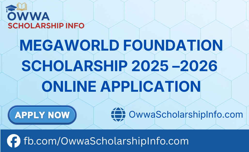 How to apply for the Megaworld Foundation Scholarship 2025–2026